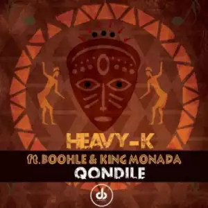 Heavy K - Qondile ft. Boohle & King Monada